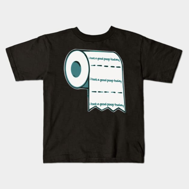 I Took A good Poop Today Kids T-Shirt by ROLLIE MC SCROLLIE